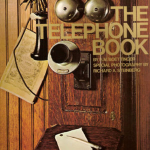 The Telephone Book- Bell, Watson, Vail and American Life, 1876-1976
