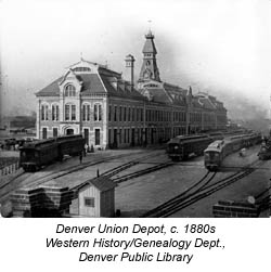 Denver Union Depot, c. 1880s Western History/Genealogy Dept., Denver Public Library